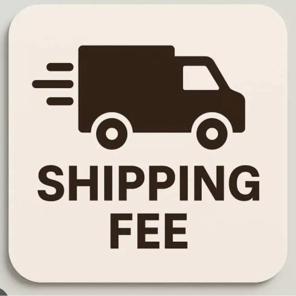 Extra Shipping Fee $6-$10
